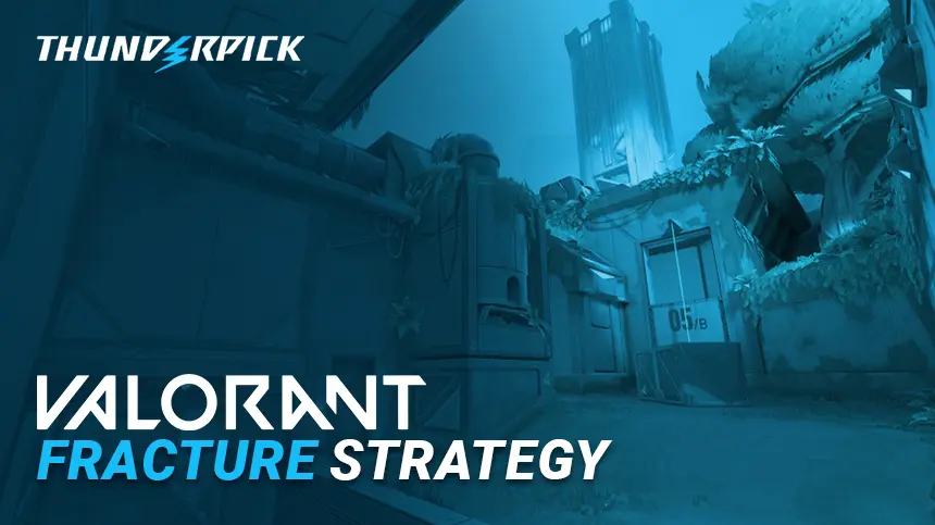 VALORANT Fracture Map Strategy