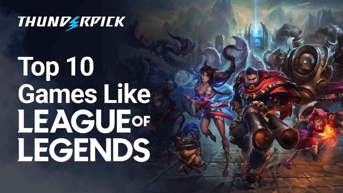 Top 10 Games like League of Legends Thunderpick