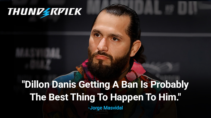 Dillon Danis getting a ban is probably the best thing to happen to him - Jorge Masvidal
