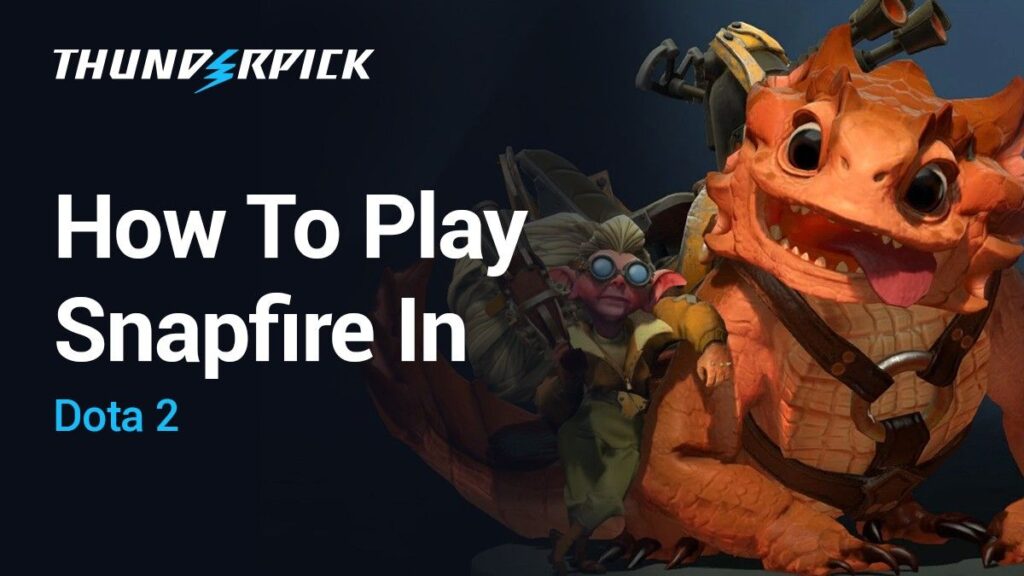 How To Play Snapfire In Dota 2 Photo Inspiration