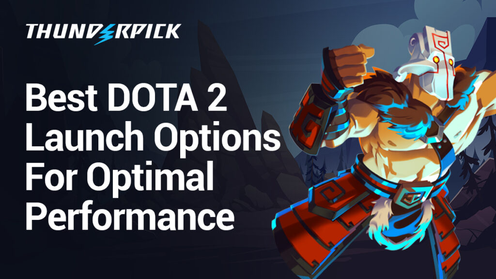 Best Dota 2 Launch Options For Optimal Performance