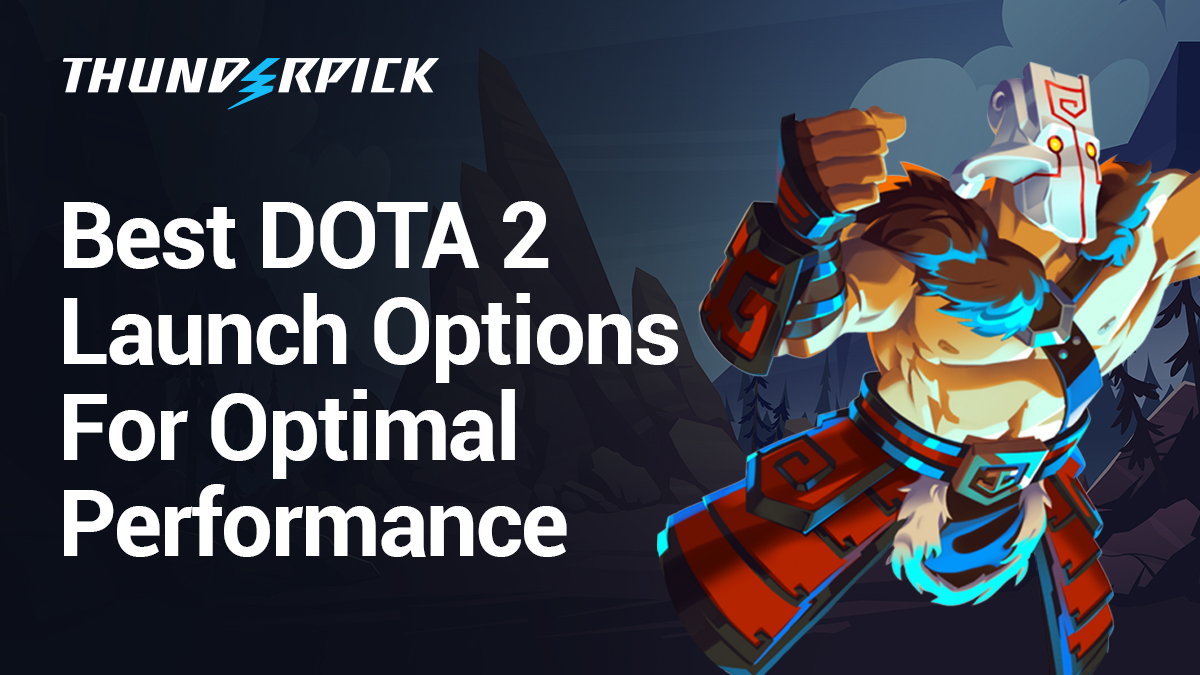 Best DOTA 2 Launch Options For Optimal Performance
