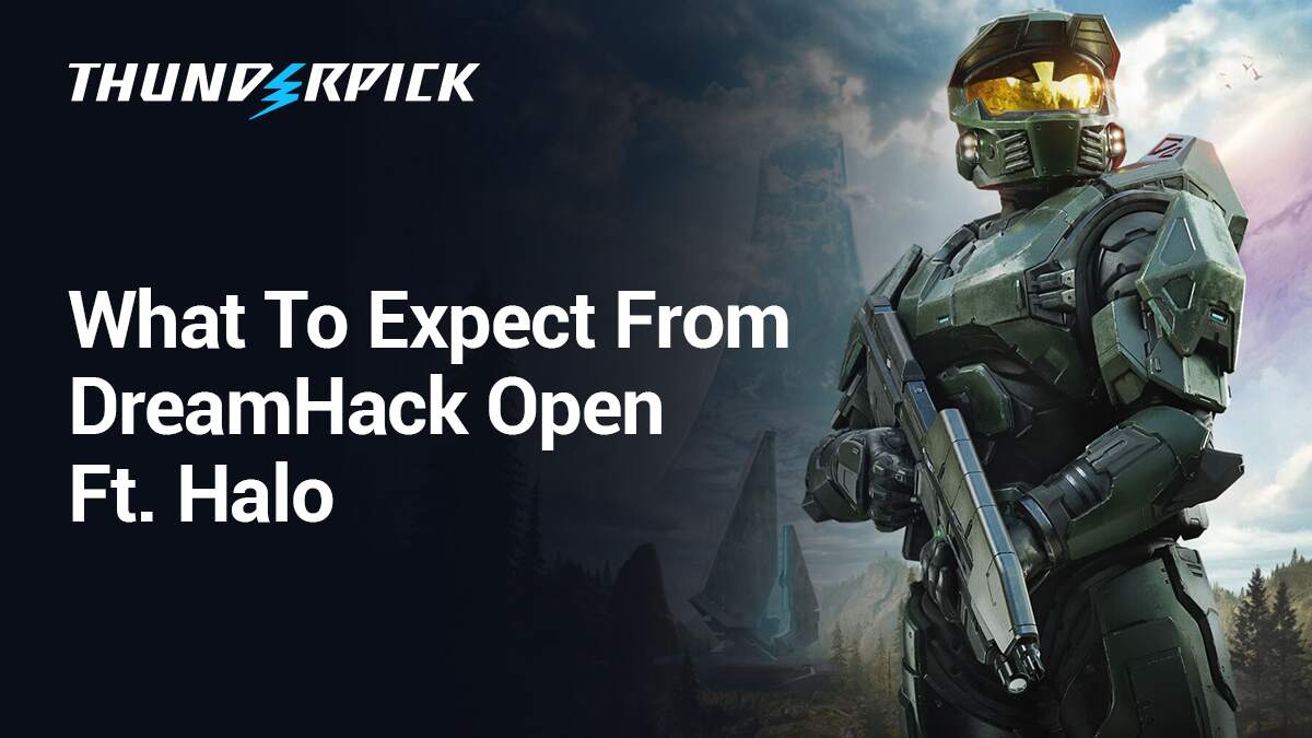 What to Expect From Dreamhack Open, ft. Halo